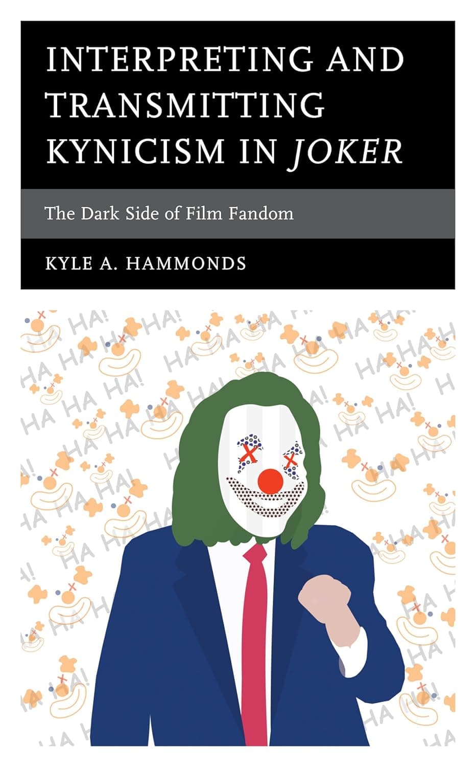 Cover of Interpreting and Transmitting Kynicism in Joker by Kyle A. Hammonds
